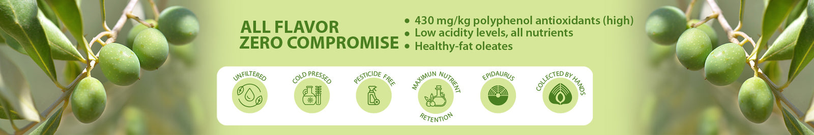 All flavor zero compromise the benefits of My Land Olive Oil